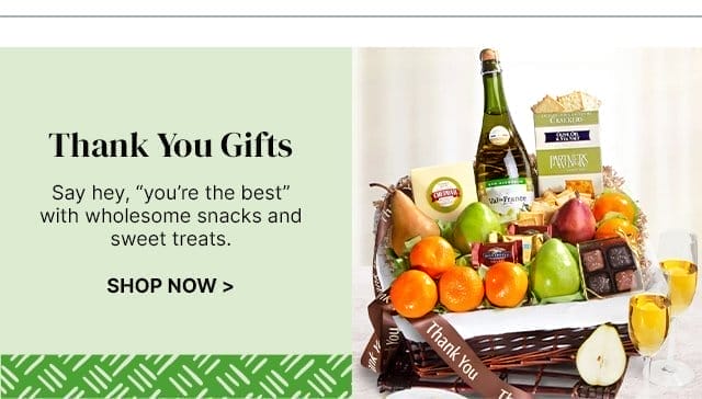 Thank You Gifts - Say hey, “you’re the best” with wholesome snacks and sweet treats.