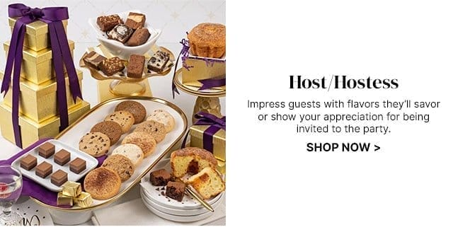 Host/Hostess - Impress guests with flavors they’ll savor or show your appreciation for being invited to the party.