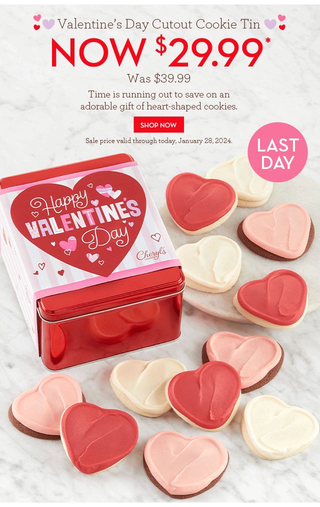 Last Day - Valentine’s Day Cutout Cookie Tin - Now \\$29.99 - Time is running out to save on an adorable gift of heart-shaped cookies.