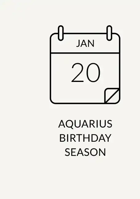 AQUARIUS BIRTHDAY SEASON