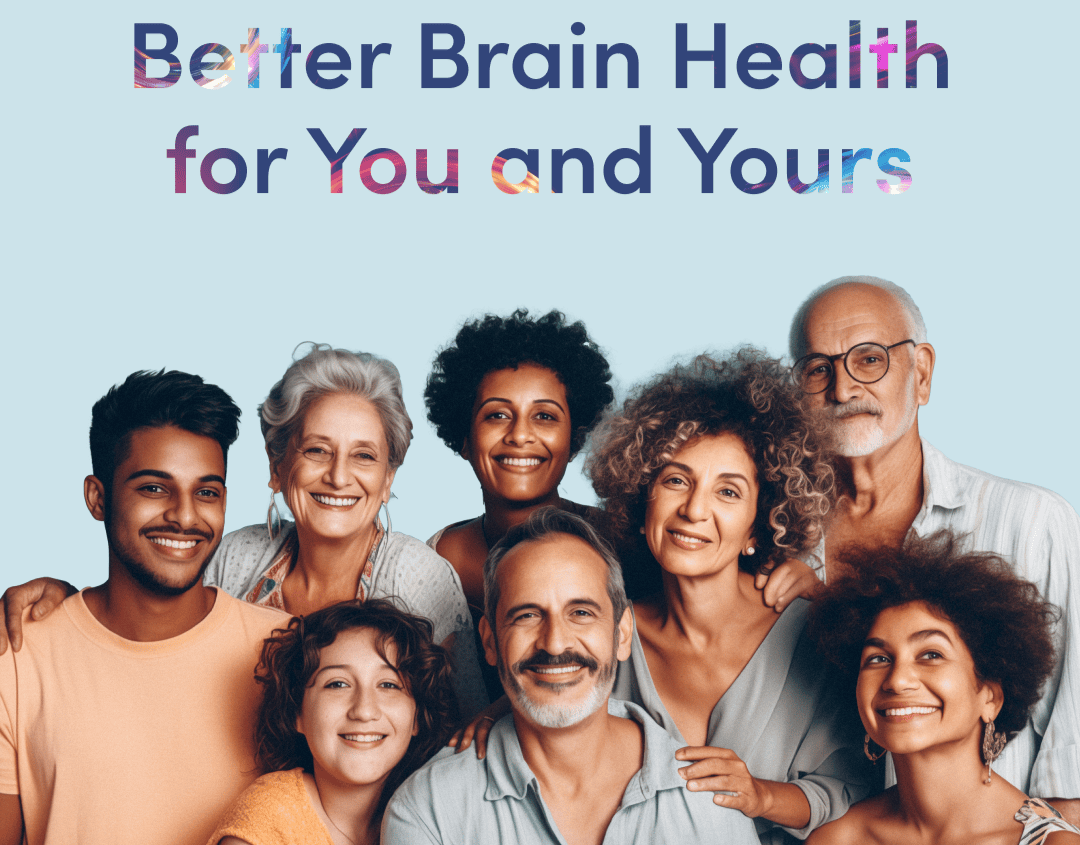 Better Brain Health for You and Yours