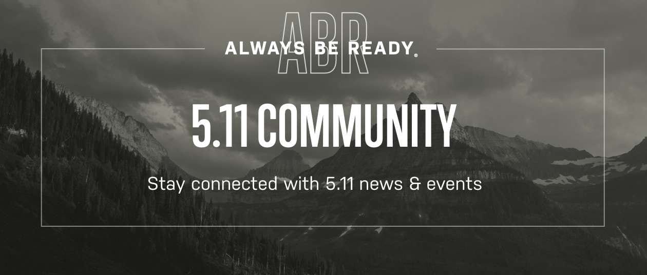Always be Ready® | 5.11 Community | Stay connected with 5.11 news & events