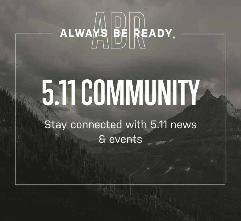 Always be Ready® | 5.11 Community | Stay connected with 5.11 news & events