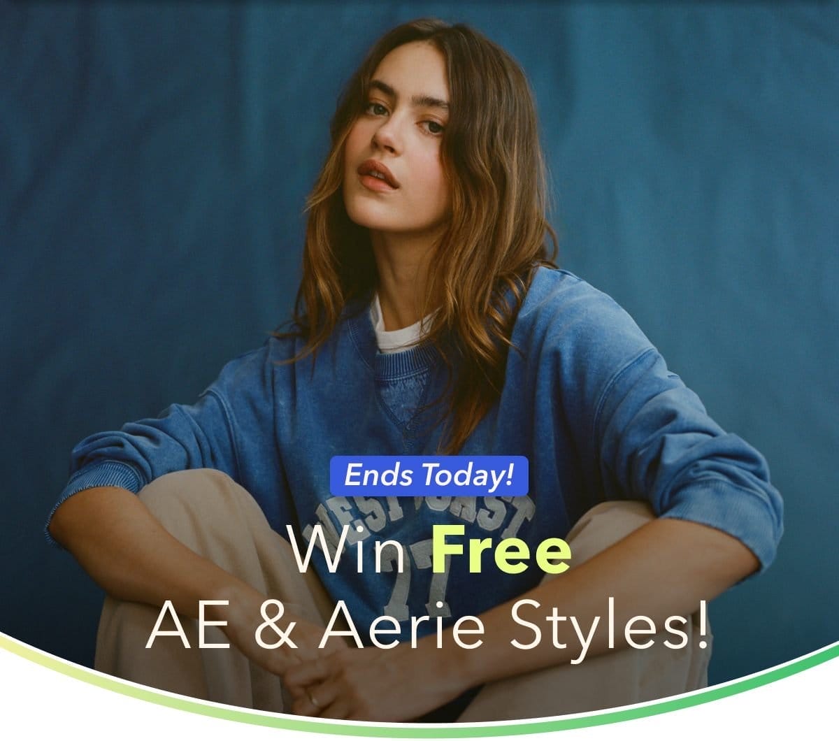 Ends Today! Win Free AE & Aerie Styles!