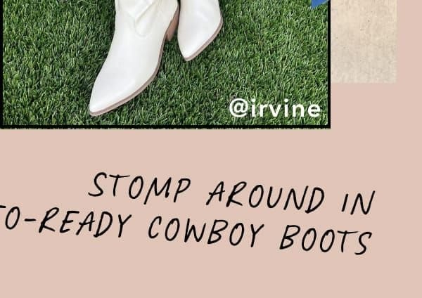 @irvine | Stomp around in rodeo-ready cowboy boots 