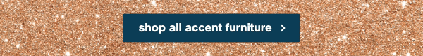 Shop all accent furniture