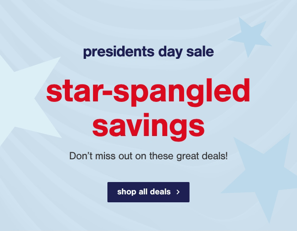 Presidents day sale Start-spangled savings Don't miss out on these great deals! shop all deals
