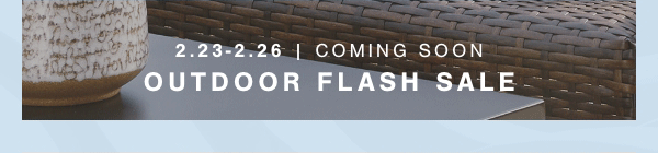 2.23-2.26 | Coming Soon Outdoor Flash Sale