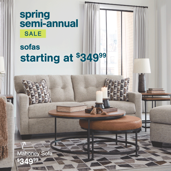 Spring Semi Annual Sale Sofas starting at \\$349.99