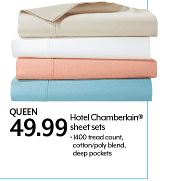 Queen 49.99 Hotel Chamberlain® sheet sets