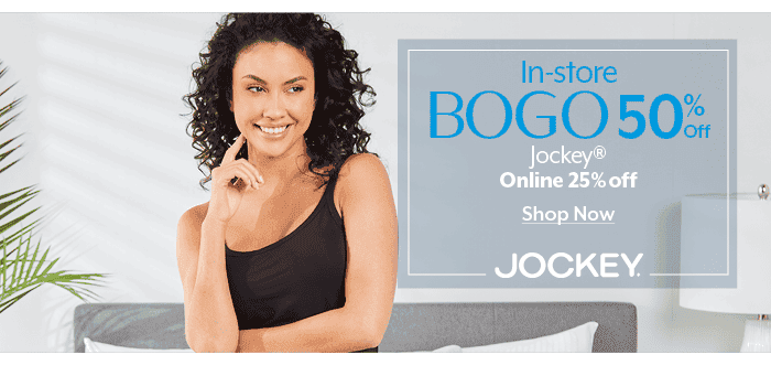 In-store BOGO 50% off Online 25% off Jockey