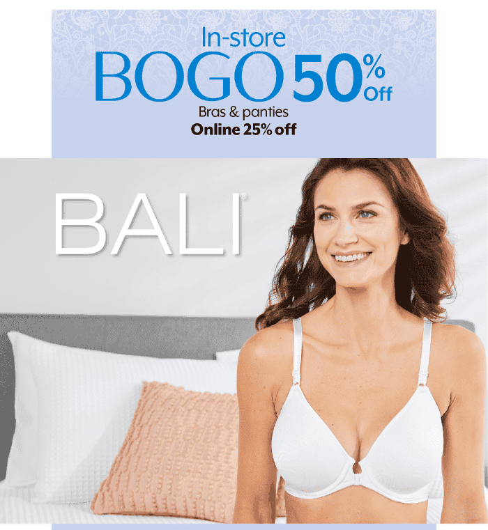 In-store BOGO 50% off Online 25% off Bras & panties