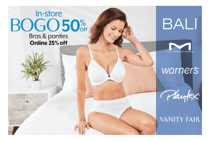 In-store BOGO 50% off Online 25% off Bras & panties