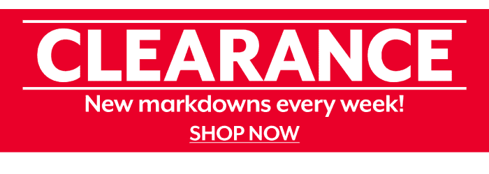Clearance - New markdowns every week!