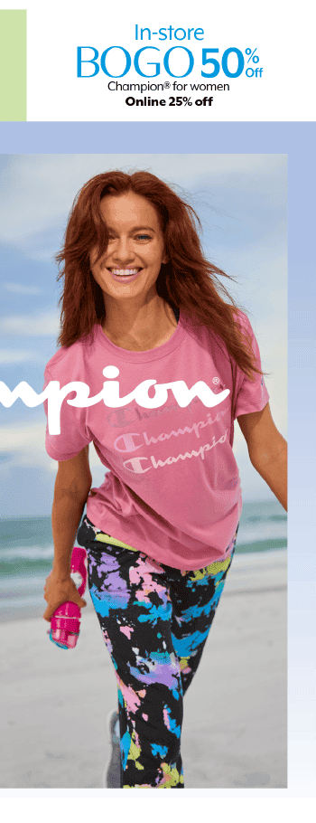 In-store BOGO 50% Off, 25% Off Online Champion for women