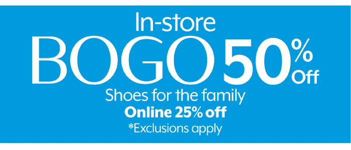 In-store Bogo 50% Off Online 25% Off Shoes for the family