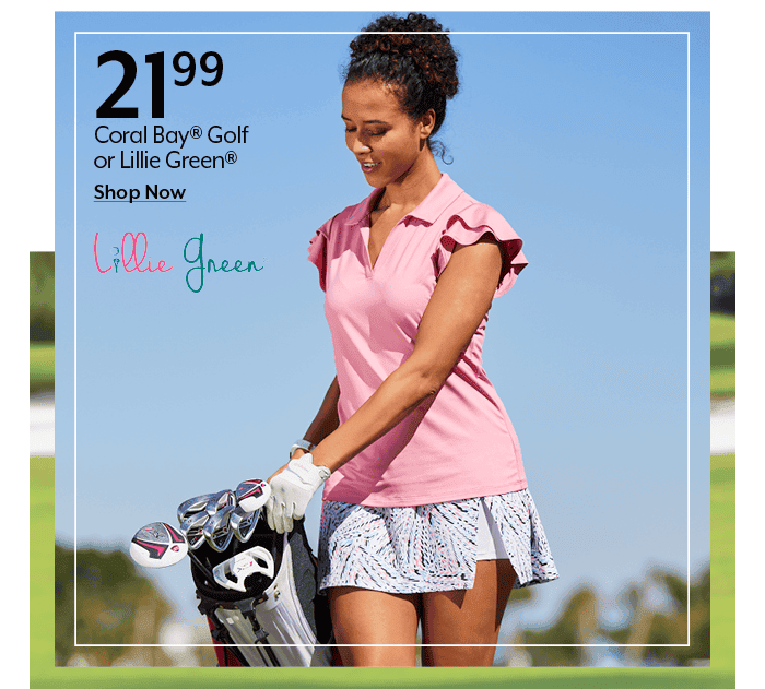 21.99 Coral Bay® Golf or Lillie Green® for women
