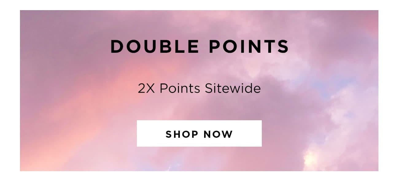 Double Points | Shop Now