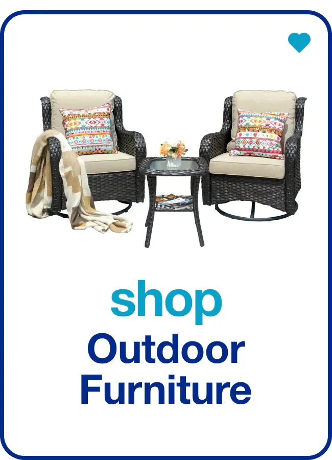 Outdoor Furniture — Shop Now!