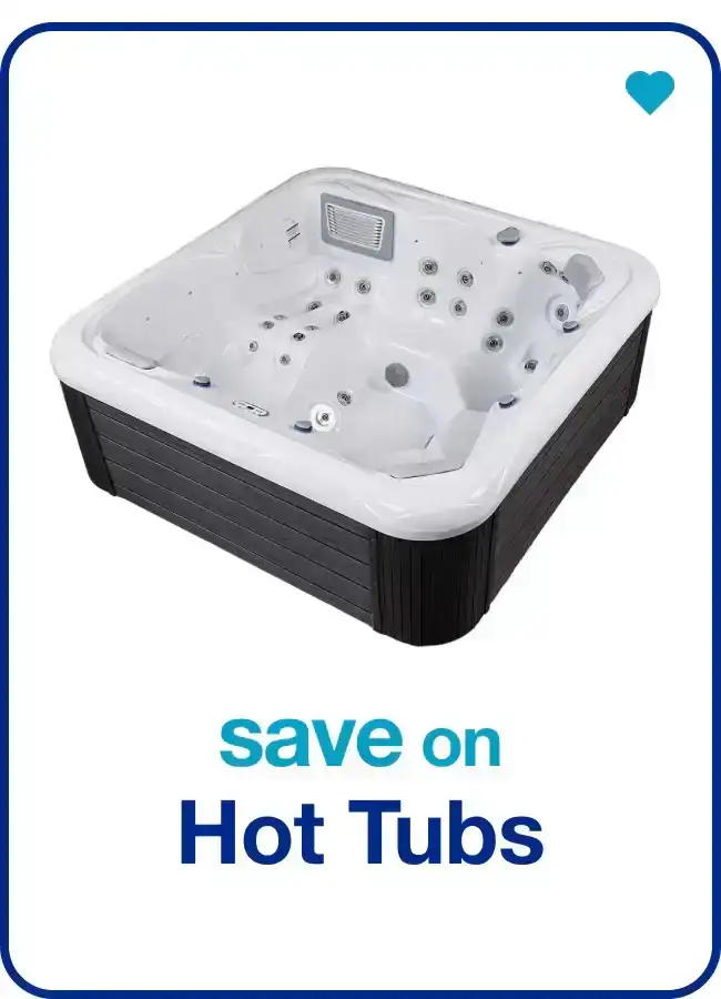 Save on Hot Tubs — Shop Now!