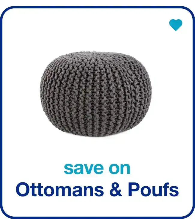 Save on Ottomans & Poufs — Shop Now!