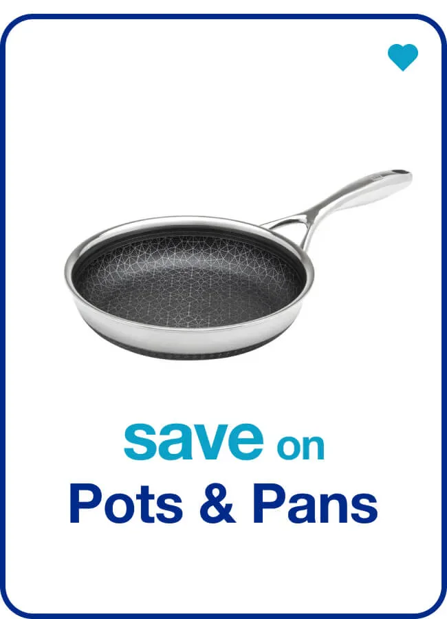 Pots & Pans — Shop Now!