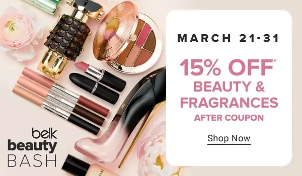 Belk Beauty Bash. March 21 to 31. 15% off beauty and fragrances after coupon. Shop now.