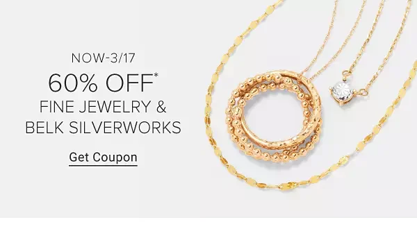 60% off fine jewelry and Belk Silverworks. Get coupon.
