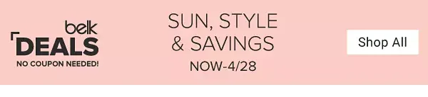 Belk deals. No coupon needed. Sun, style and savings. Now to April 28. Shop all.