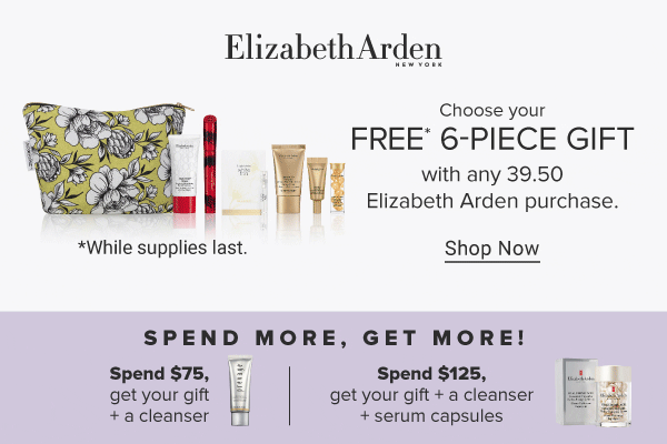 Choose your free 6 piece gift with any 39.50 Elizabeth Arden purchase. Shop now.
