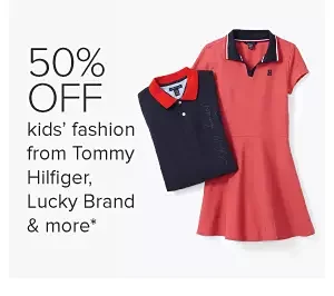 A kids' dress and polo, both in red and blue. 50% off kids' fashion from Tommy Hilfiger, Lucky Brand and more.