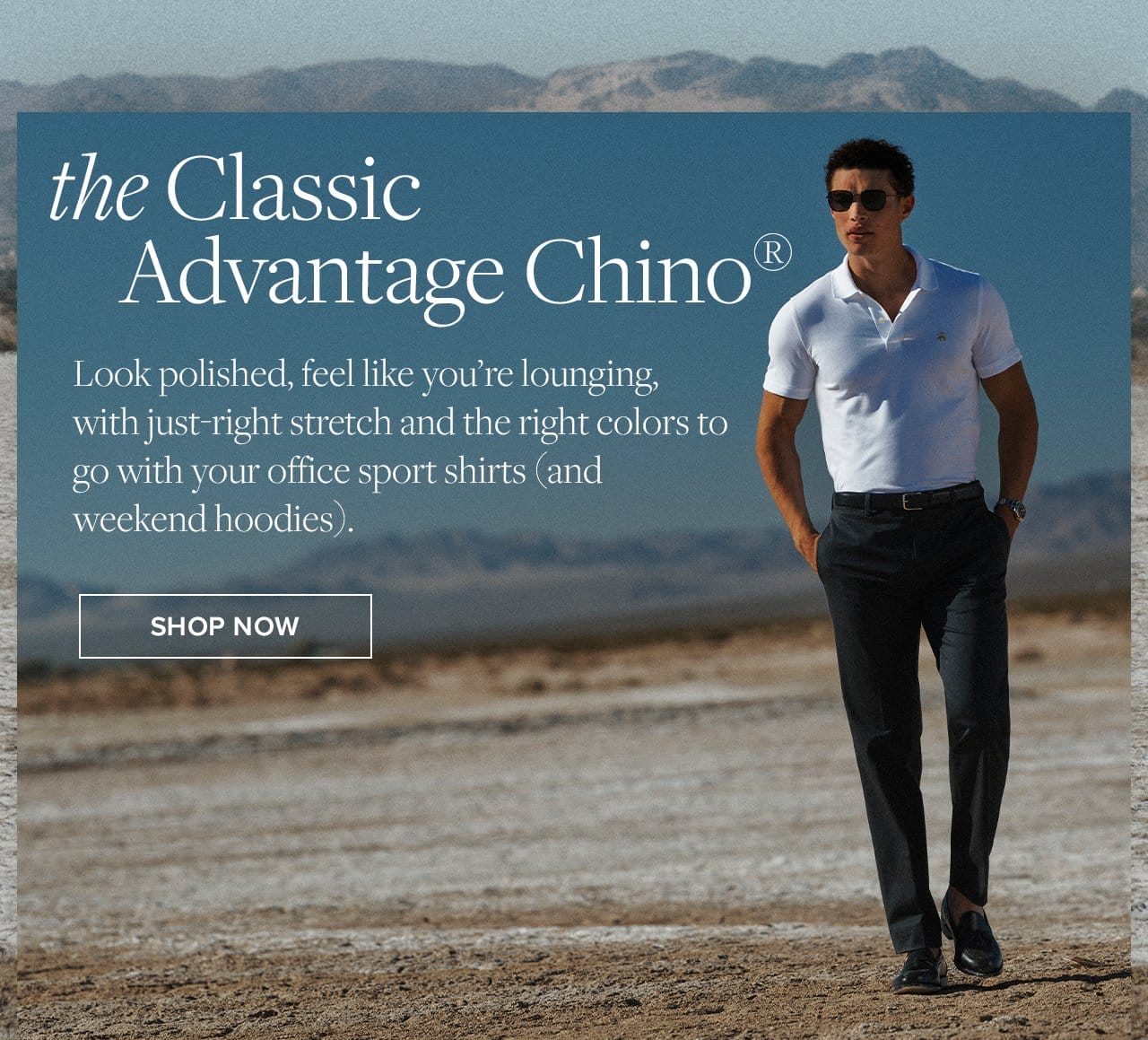 the Classic Advantage Chino Look polished, feel like you're lounging, with just-right stretch and the right colors to go with your office sport shirts (and weekend hoodies). Shop Now