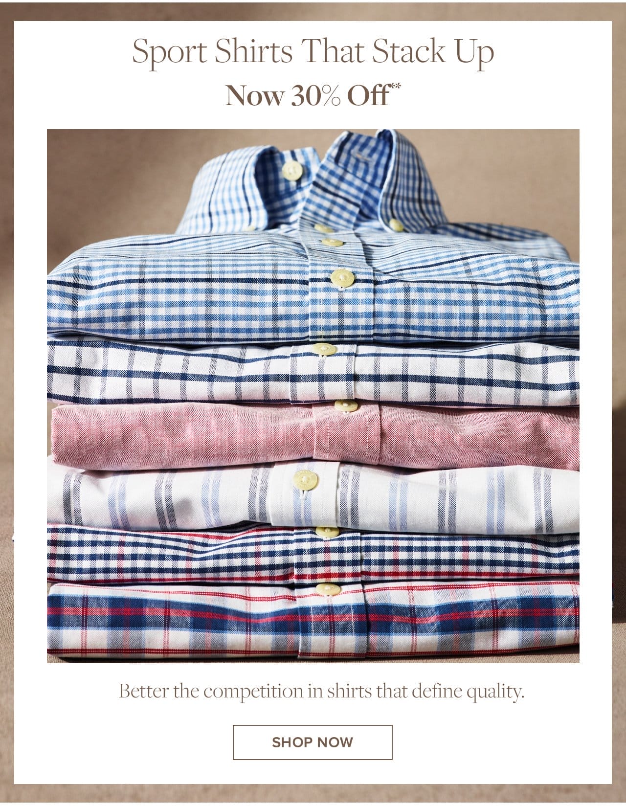 Sport Shirts That Stack Up Now 30% Off Better in competition in shirts that define quality. Shop Now