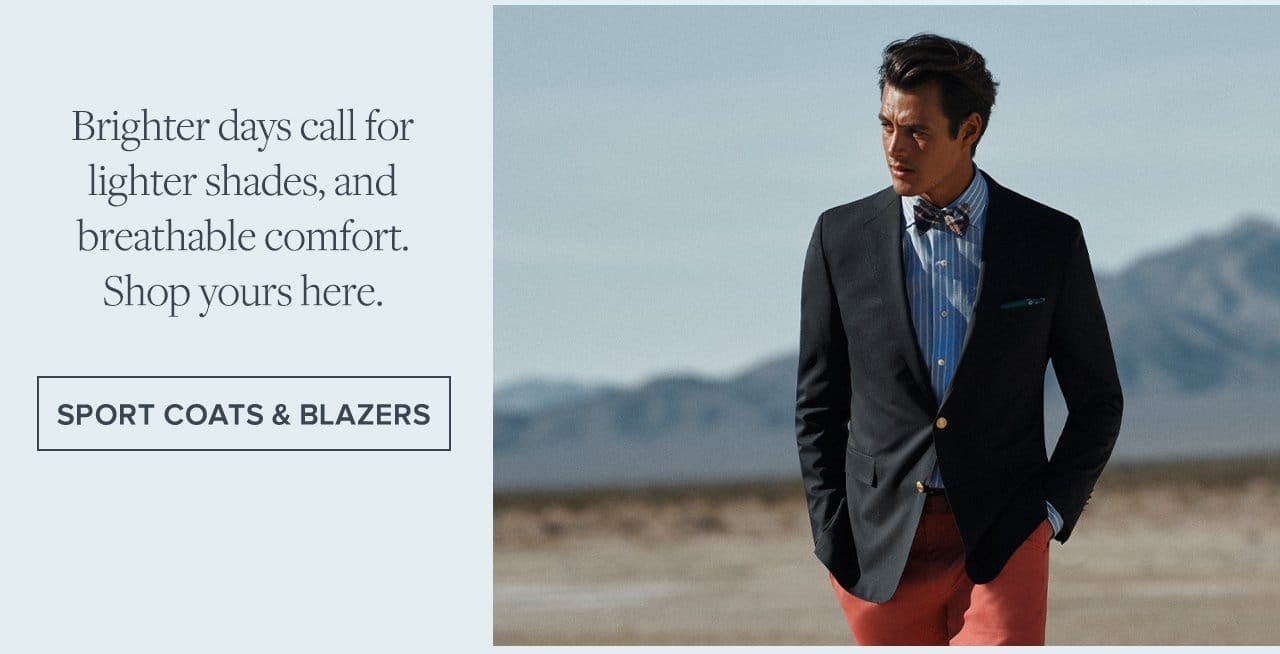 Brighter days call for lighter shades, and breathable comfort. Shop yours here. Sport Coats and Blazers