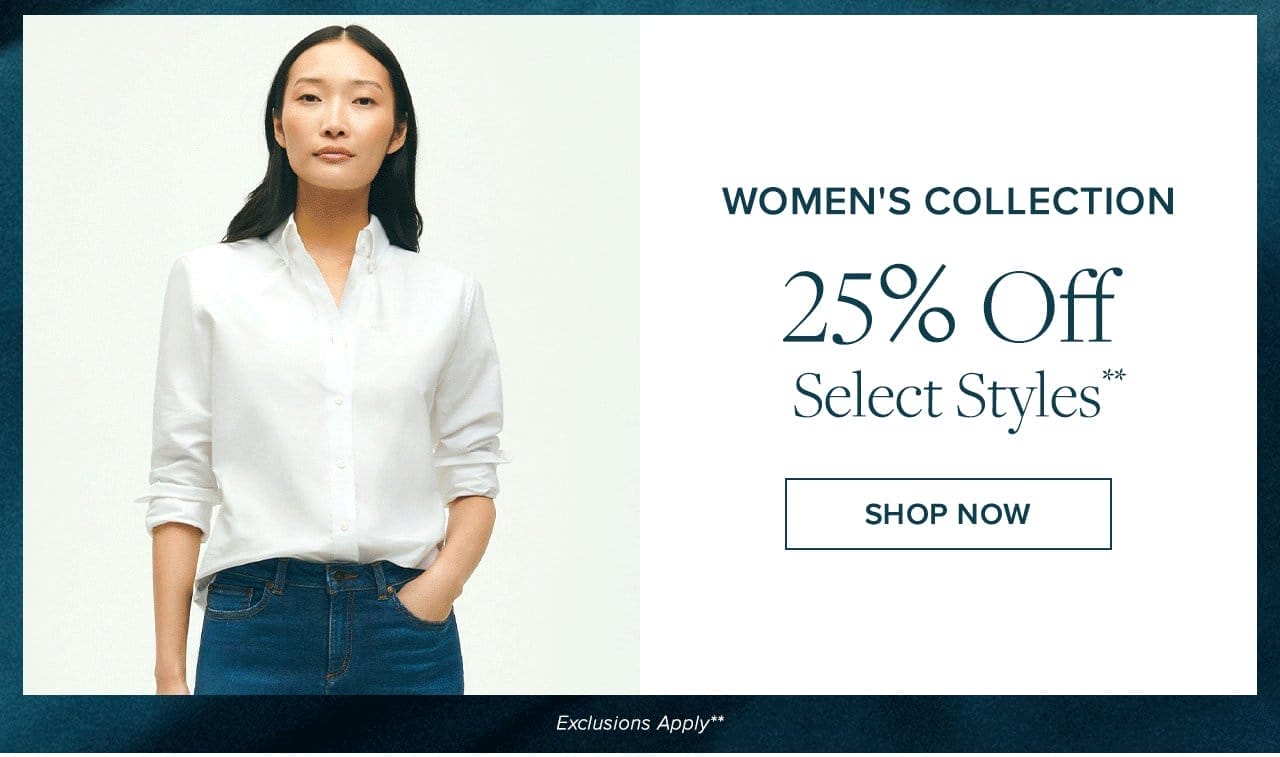 Women's Collection 25% Off Select Styles Shop Now