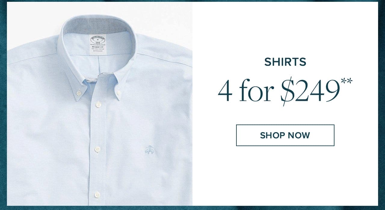 Shirts 4 for \\$249 Shop Now