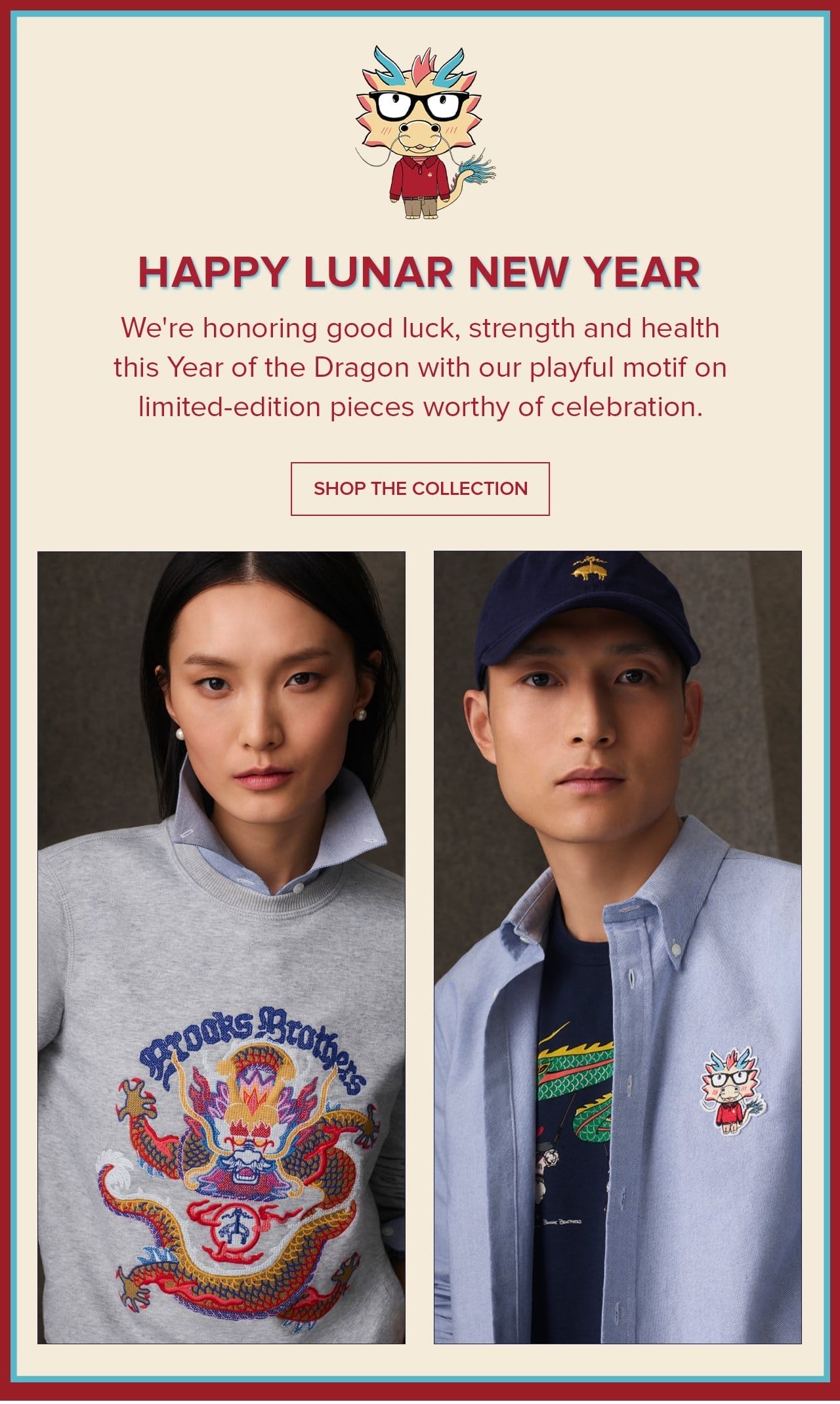 Happy Lunar New Year We're honoring good luck, strength and health this Year of the Dragon with our playful motif on limited-edition pieces worthy of celebration. Shop the Collection