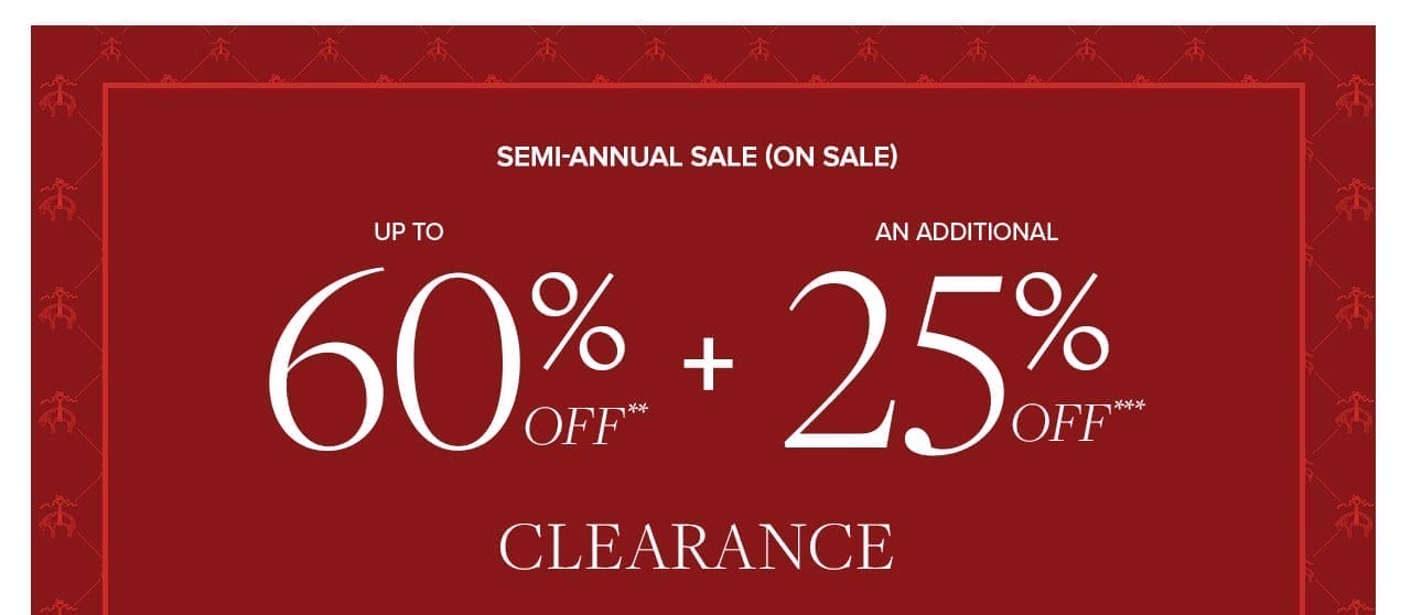 Semi-Annual Sale On Sale Up To 60% Off + An Additional 25% Off Clearance