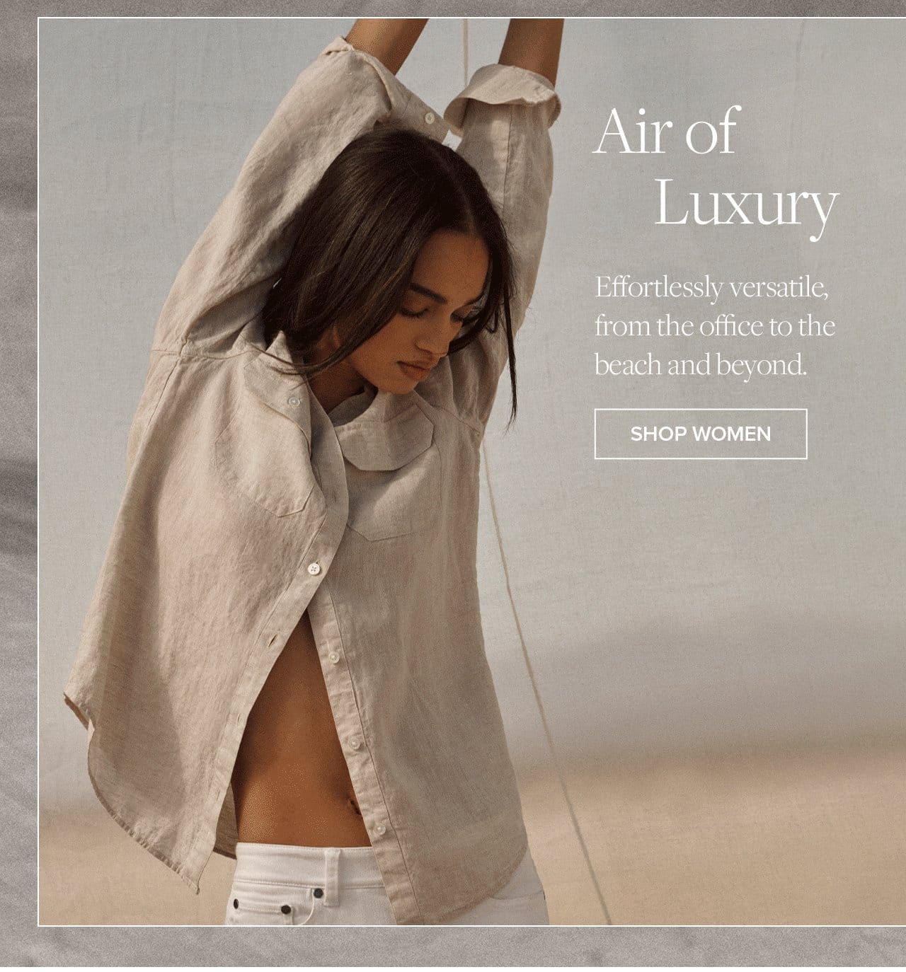 Air of Luxury. Effortlessly versatile, from the office to the beach and beyond. Shop Women