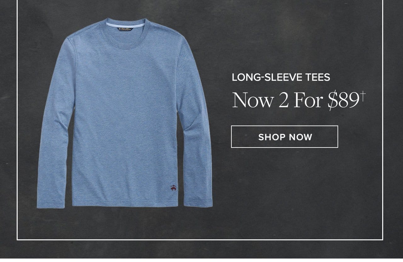 Long-Sleeve Tees Now 2 For \\$89 Shop Now