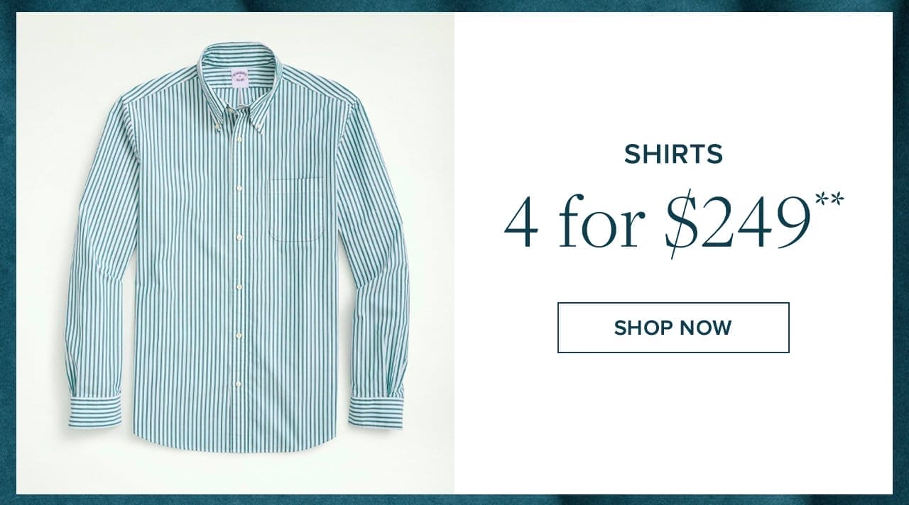 Shirts 4 for \\$249 Shop Now