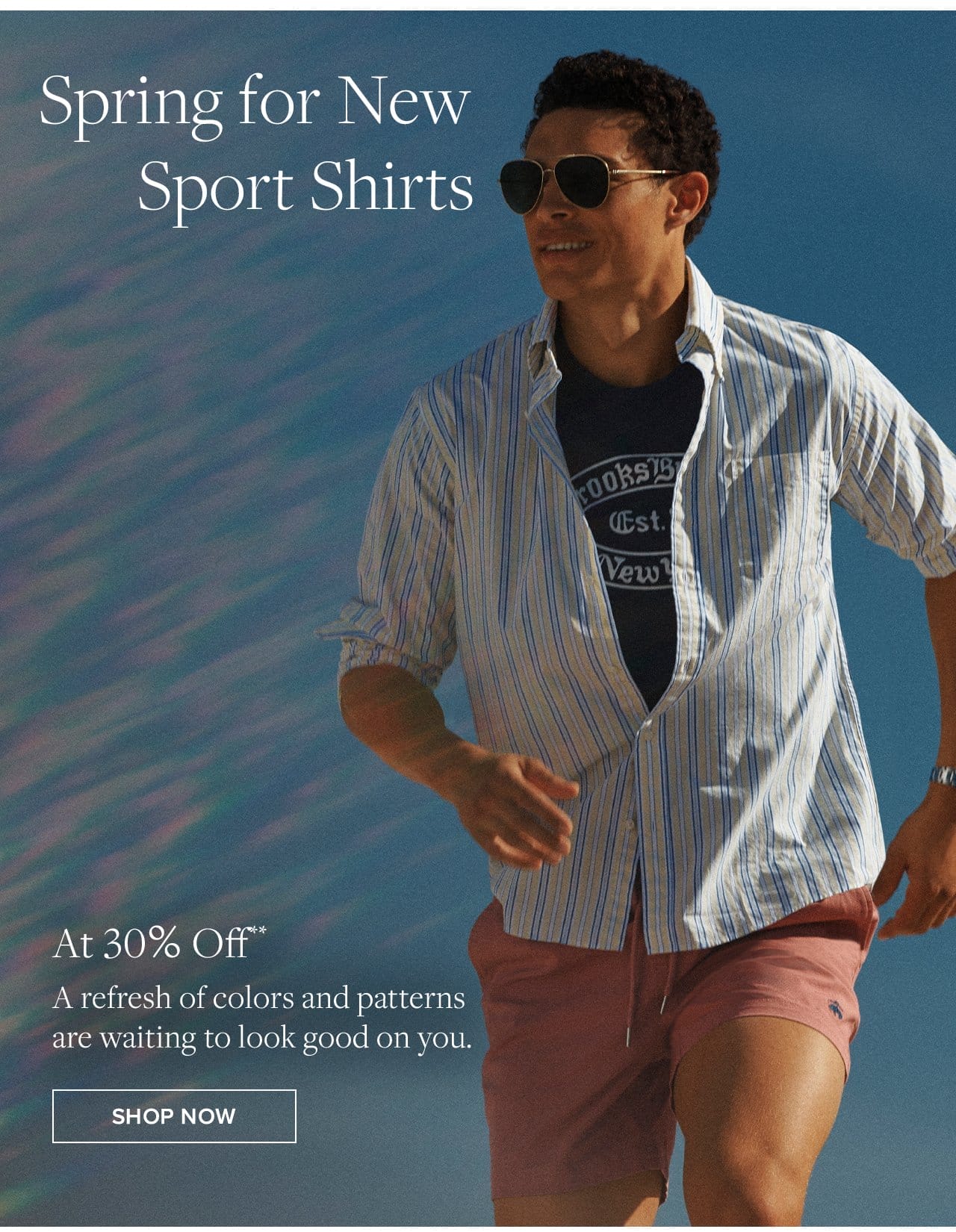 Spirng for New Sport Shirts At 30% Off A refresh of colors and patterns are waiting to look good on you. Shop Now