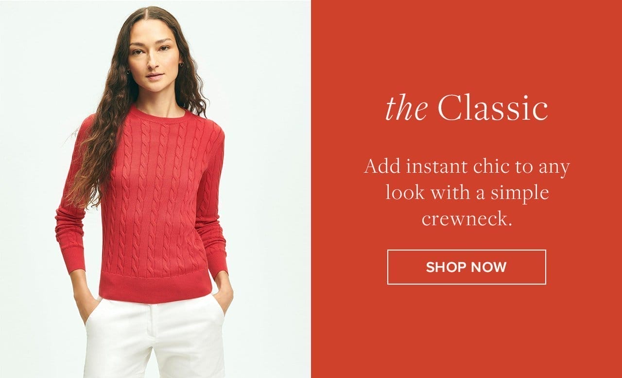 the Classic Add instant chic to any look with a simple crewneck. Shop Now
