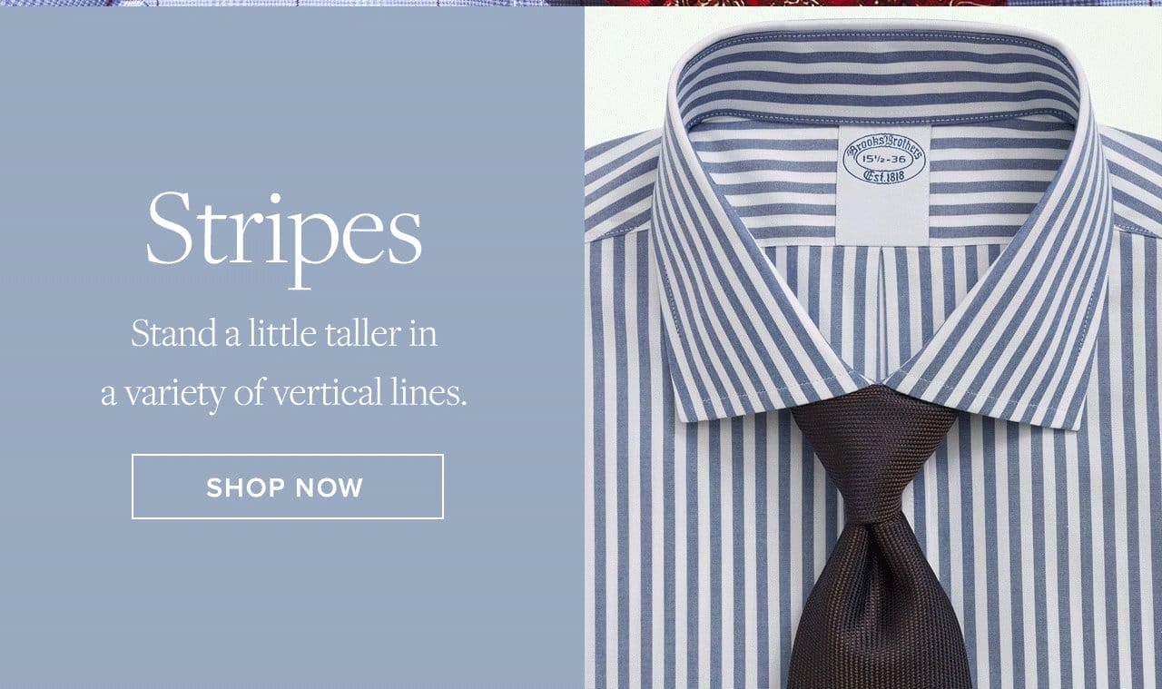 Stripes Stand a little taller in a variety of vertical lines Shop Now