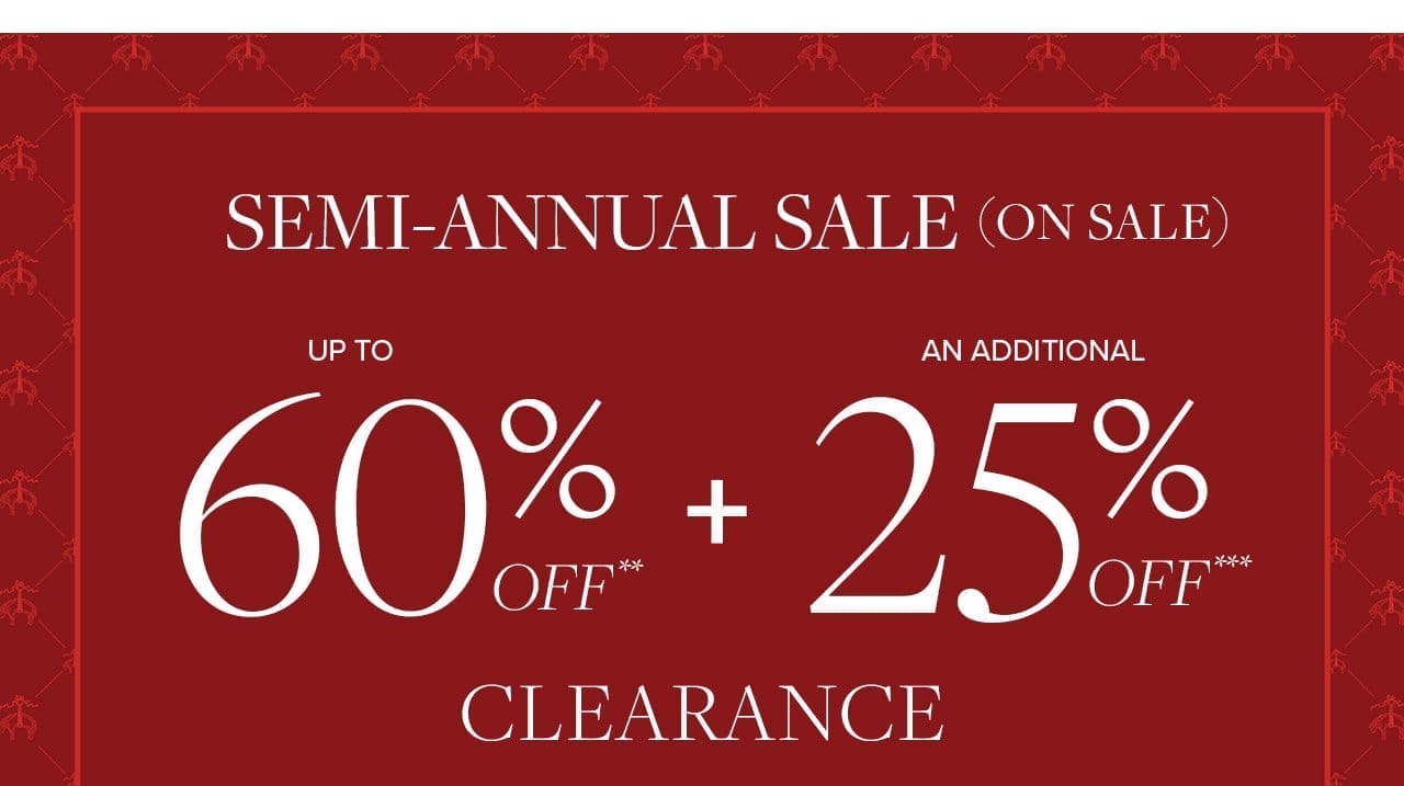 Semi-Annual Sale On Sale Up To 60% Off + An Additional 25% Off Clearance