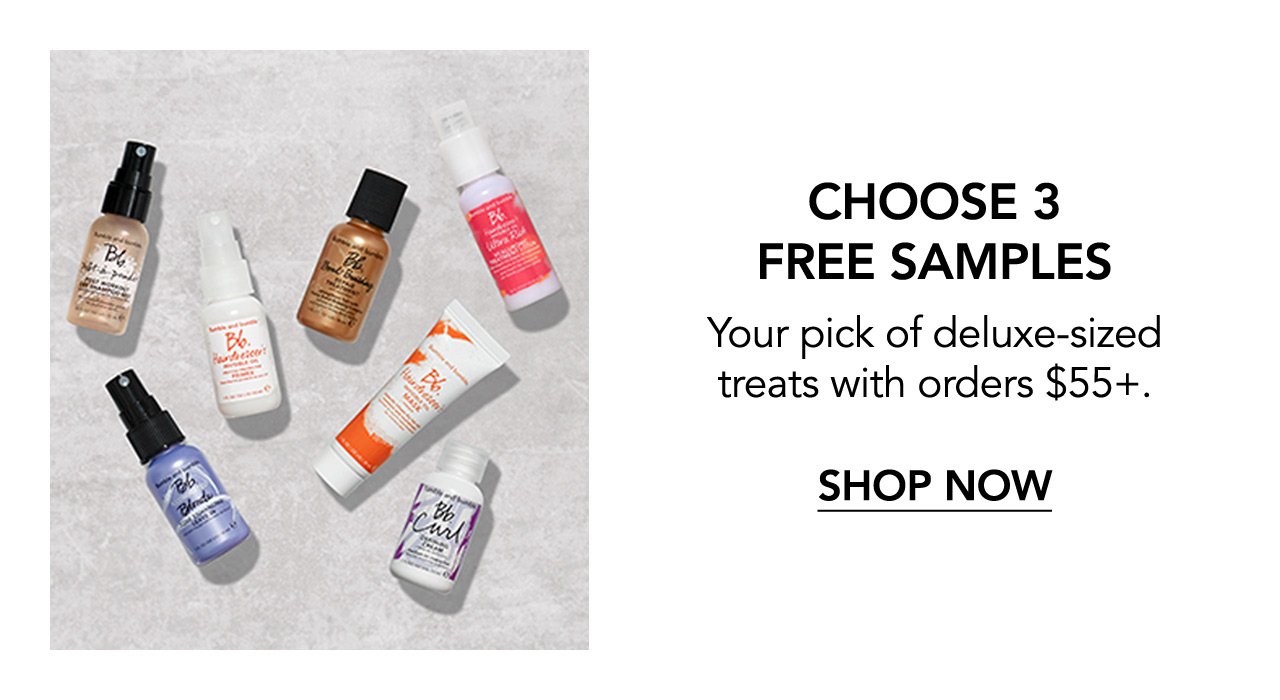 CHOOSE 3 FREE SAMPLES | Your pick of deluxe-sized treats with orders \\$55+. | SHOP NOW