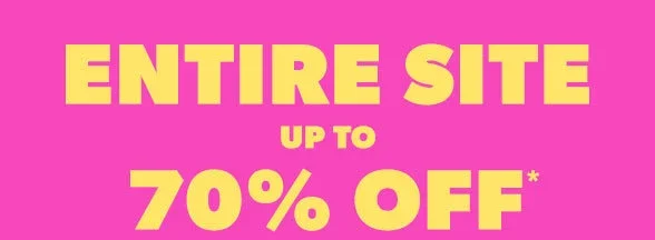 Up to 70% off Entire Site