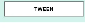 Tween