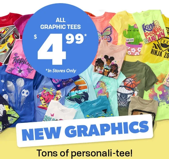 \\$4.99 All Graphic Tees in Stores Only