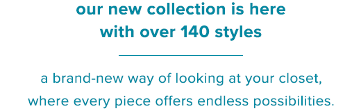 Our new collection is here with over 140 styles »